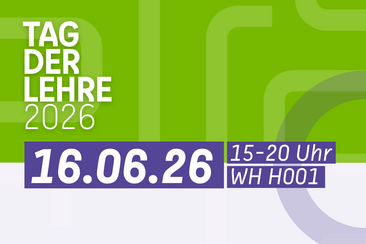 Grüne Kachel mit weißem Text "TAG DER LEHRE 2026" und darunter lila hinterlegtem Text "16.06.26 15-20 Uhr WH H001"